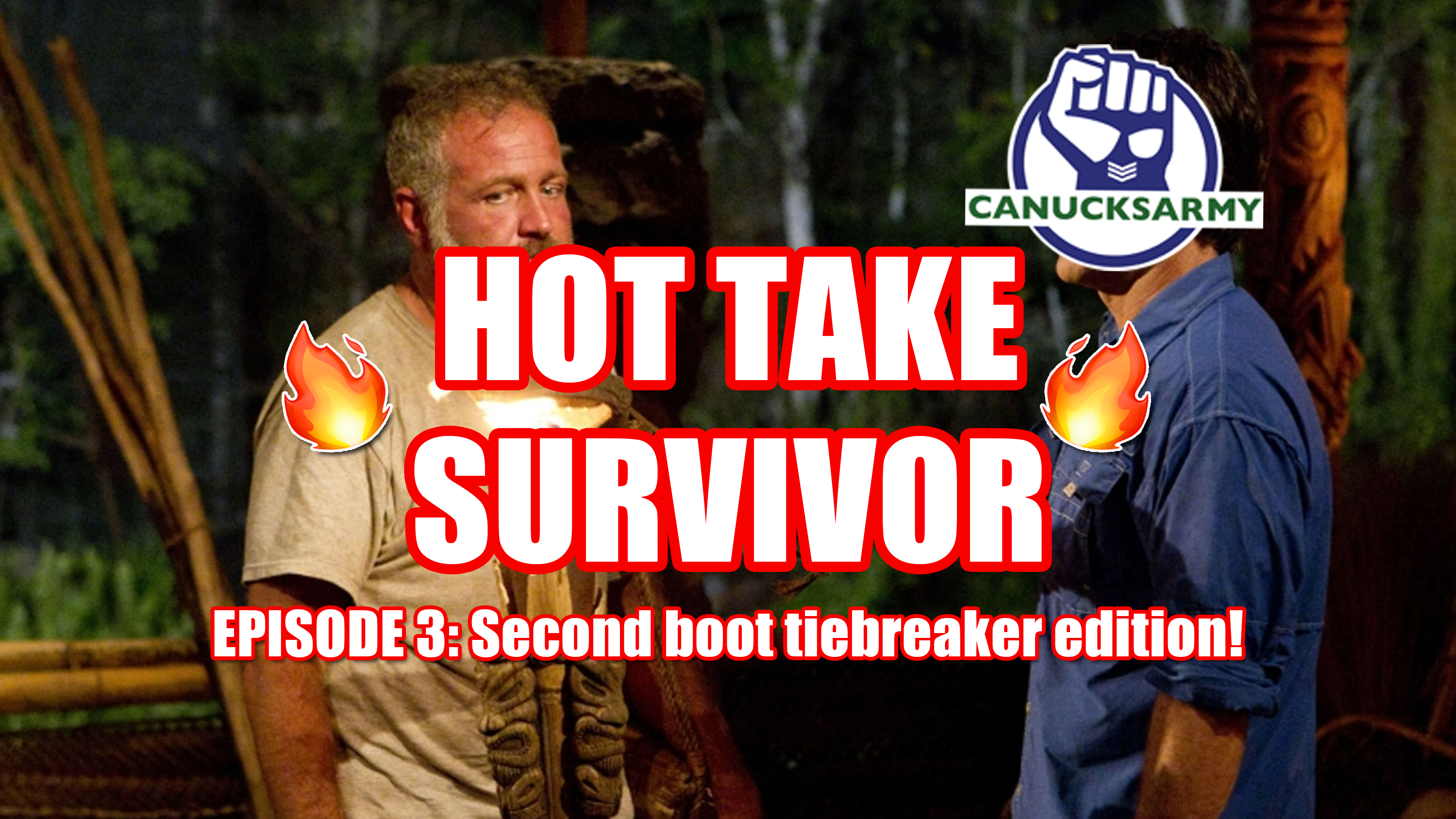 CanucksArmy's Hot Take Survivor Episode 3: Second Boot tiebreaker edition!  - CanucksArmy